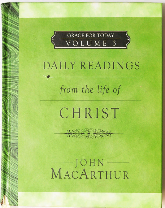 Grace for Today: Daily Readings from the Life of Christ Vol. III